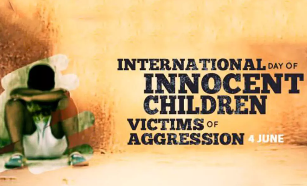 International Day of Innocent Children Victims of Aggression being observed today