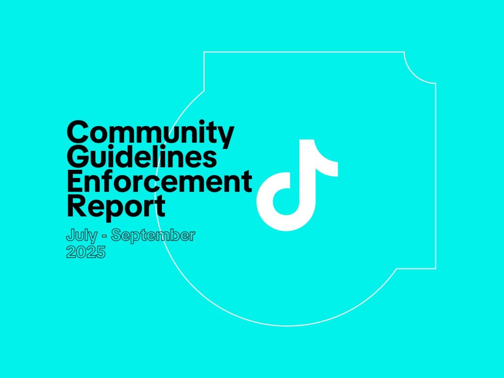 TikTok Releases Q3 2025 Community Guidelines Enforcement Report, Reinforcing Commitment to a Safer Digital Community